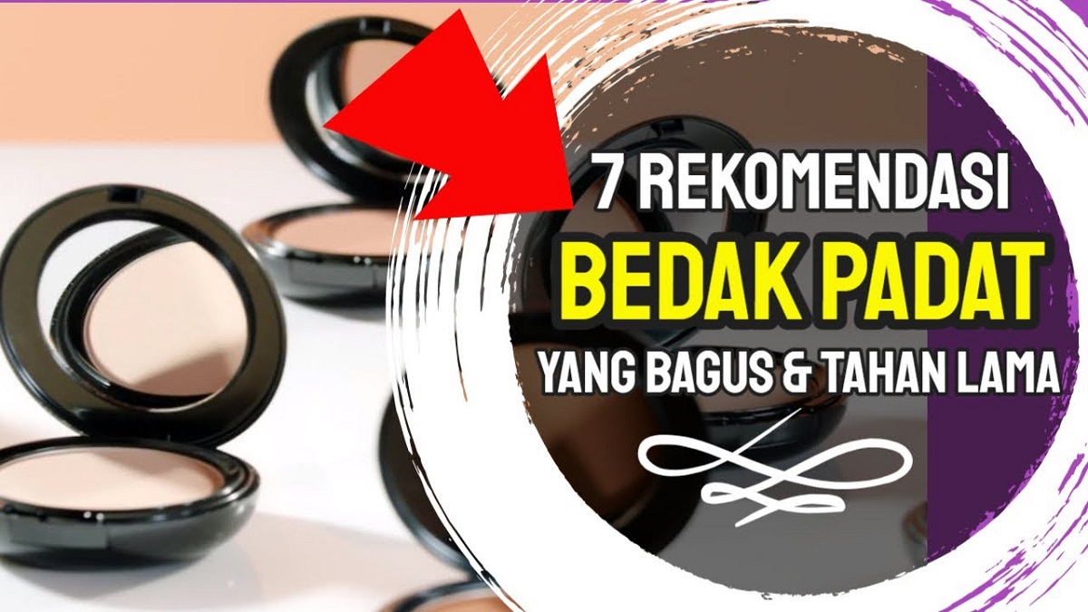 Inilah 5 Bedak Padat Yang Bagus Dan Tahan Lama Bikin Wajah Kamu Tampil