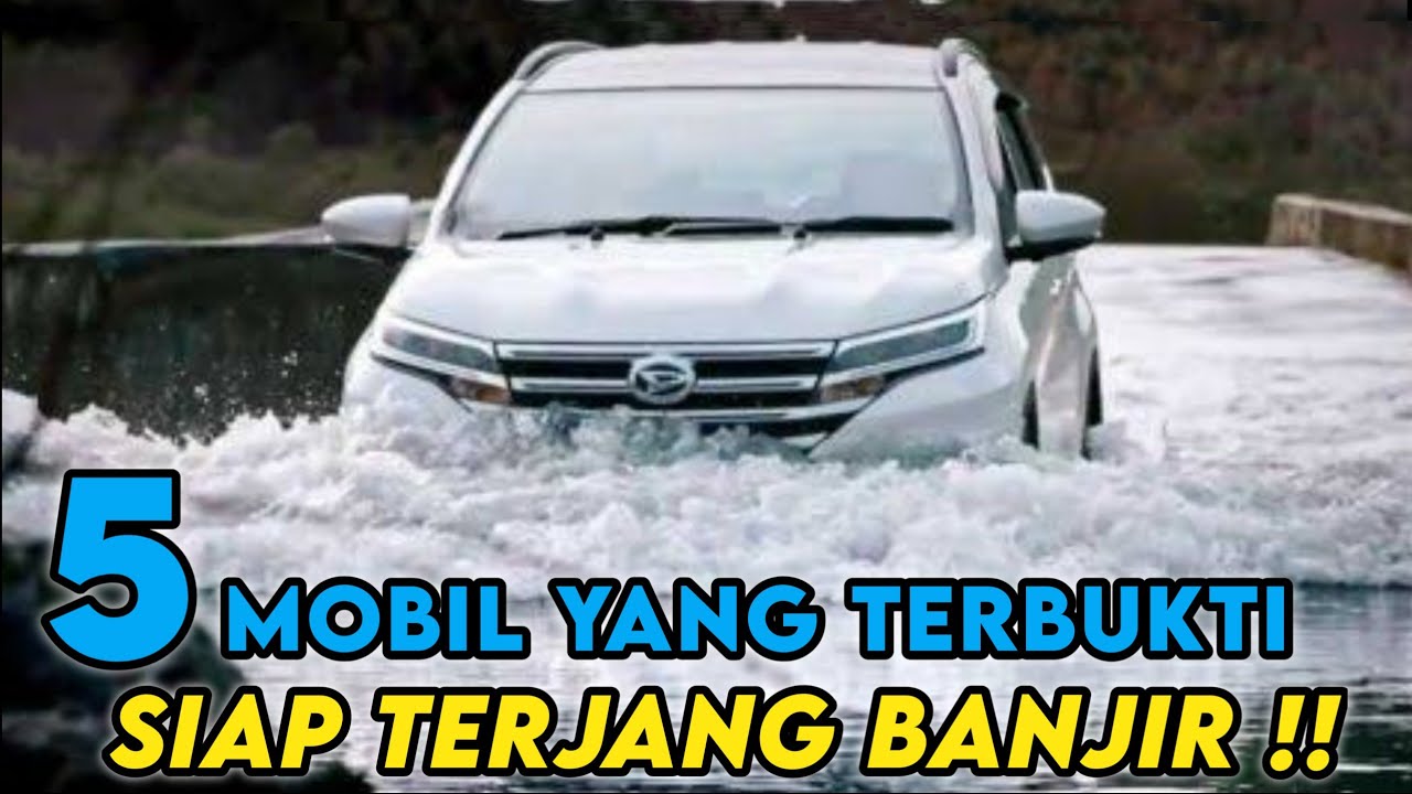 Rekomendasi Mobil Bekas yang Tahan Banjir dan Dibawah 80 juta, Dijamin Anti Mogok Saat Menerjang Banjir