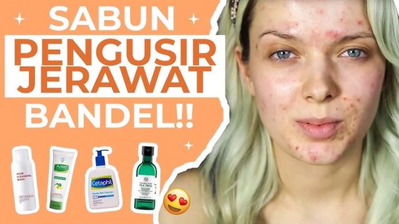 4 Sabun Cuci Muka untuk Kulit Berjerawat, Rahasia Wajah Mulus