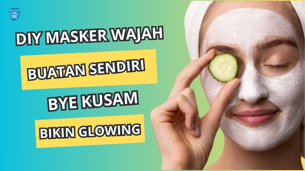 Resep Masker Wajah Buatan Sendiri, Pakai 4 Bahan Ini Bikin Kulit Cerah Mulus Alami