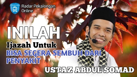 Mau Tahu Ijazah untuk Bisa Segera Sembuh dari Penyakit menurut Ustaz Abdul Somad? Baca Beberapa Surah Ini