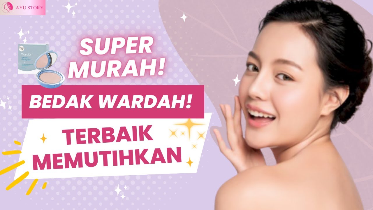 Daftar Bedak Wardah Terbaik Mencerahkan Wajah, Murah Bikin Makeup Tahan Lama Cocok untuk Harian dan Kondangan!