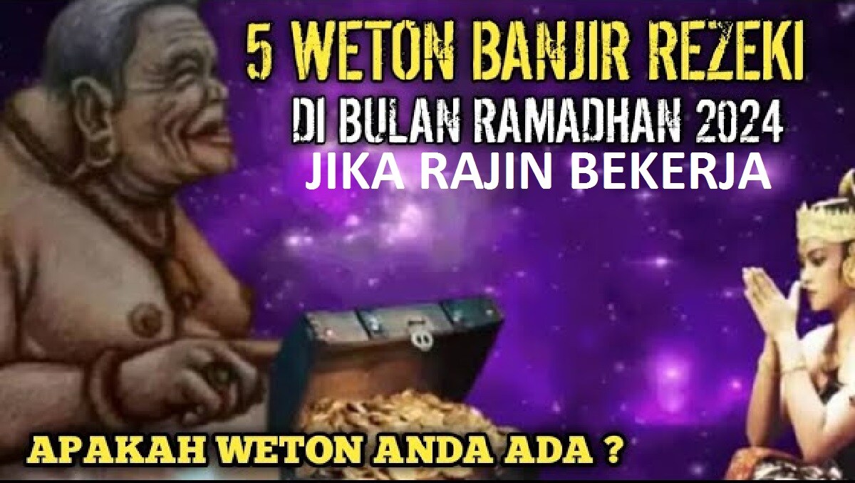 Primbon Jawa: Inilah 4 Weton yang Akan Hidup Serba Berkecukupan di Bulan Ramadhan 2024 Jika Rajin Bekerja