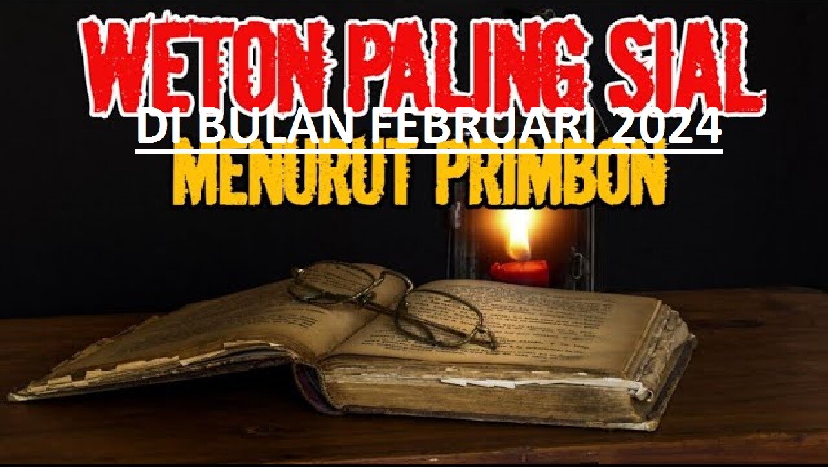 Primbon Jawa: Wajib Berhati-hati! Inilah 5 Weton yang Diramalkan Akan Kena Musibah di Bulan Februari 2024