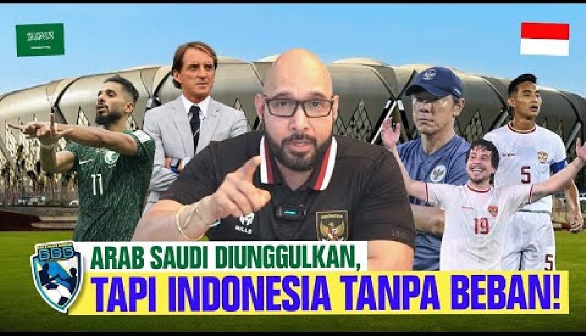 Arab Saudi Memang Kuat, Tapi Timnas Indonesia Tanpa Beban di Kualifikasi Piala Dunia 2026