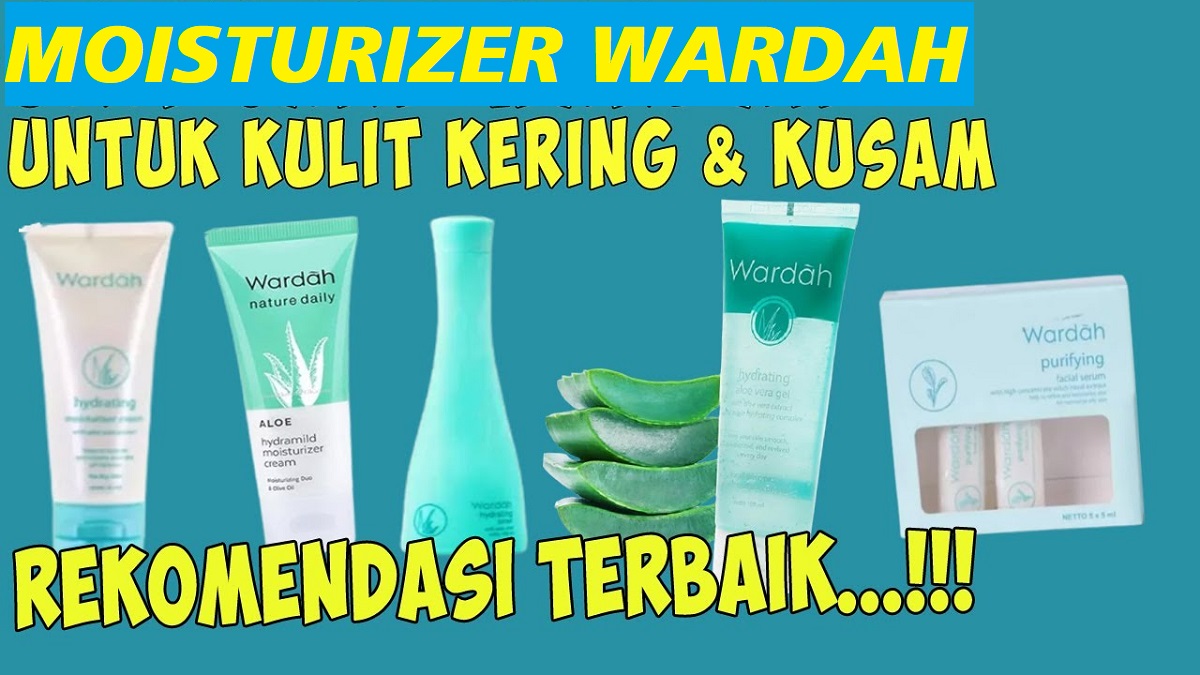 3 Moisturizer Wardah yang Bagus untuk Memutihkan wajah Kering dan Kusam, Auto Kulit Wajah Glowing Awet Muda