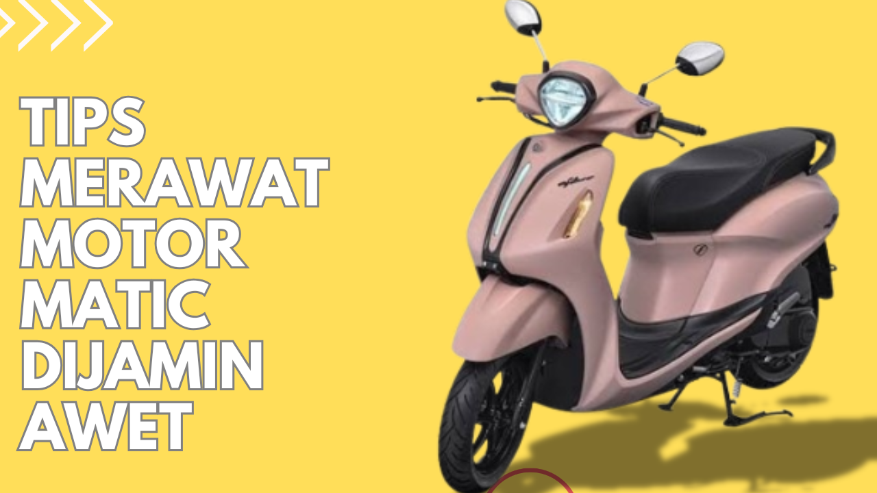 Pemilik Wajib Tahu 5 Cara Perawatan Motor Matic Agar Awet Ini Perlu Dilakukan, Nomor 3 Sering Diabaikan