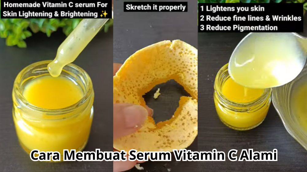 Cara Membuat Serum Vitamin C Alami untuk Wajah Glowing, Cukup Pakai 3 Bahan Ini Saja!