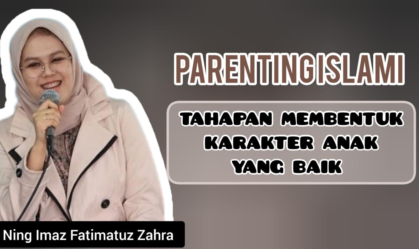 Parenting Islami tentang Tahapan dalam Membangun Karakter Anak Menurut Ning Imaz