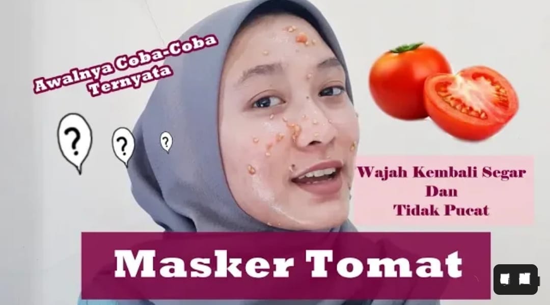 5 Cara Membuat Racikan Pemutih Wajah dari Tomat yang Efektif Hilangkan Noda dan Kecilkan Pori-Pori, Yuk Simak!