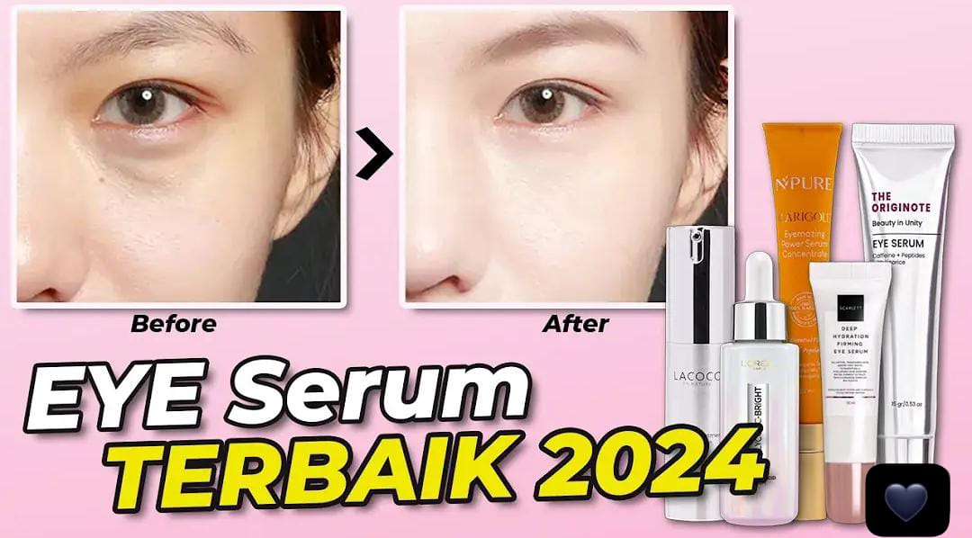 4 Rekomendasi Serum Kantung Mata Terbaik Di Bawah 50 Ribuan, Atasi Mata Panda Dengan Cepat