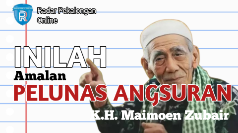 Mau Tahu 2 Amalan Pelunas Angsuran Menurut Mbah Moen atau K.H. Maimoen Zubair? Baca Ini Hutang Lunas