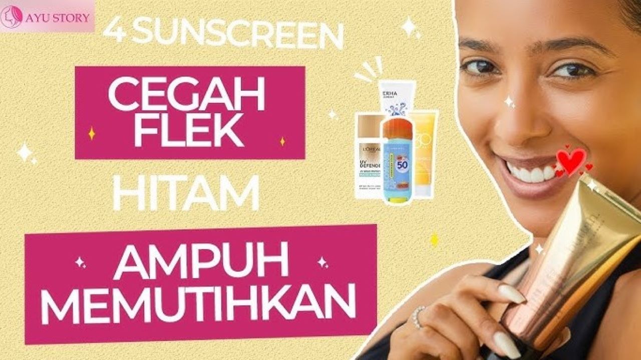 3 Merk Sunscreen Lokal untuk Flek Hitam Terbaik Tahun 2024, Cegah Tanda Penuaan Sekaligus