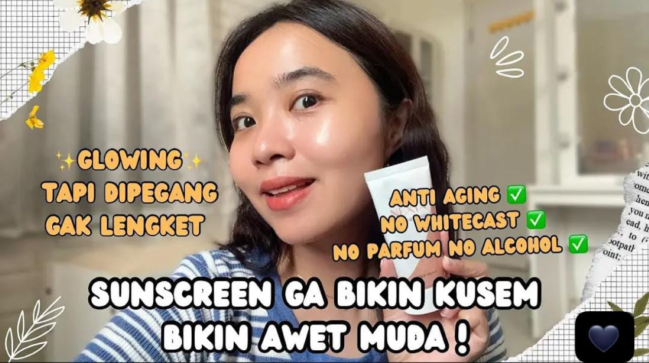 3 Rekomendasi Sunscreen yang Bikin Putih dan Glowing Bebas Flek Hitam, Harga Terjangkau!