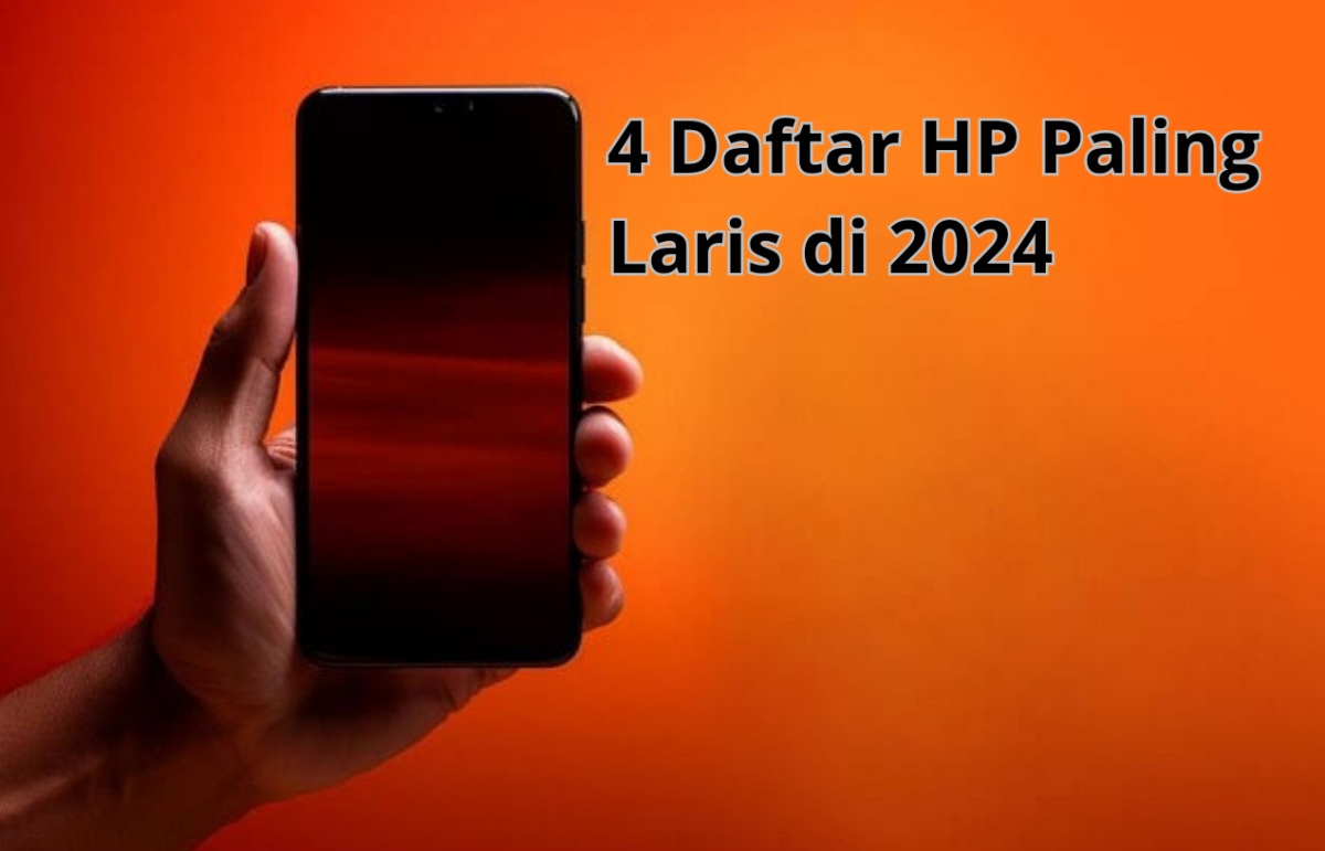 4 Daftar HP 2 Jutaan Paling Laris di 2024, Punya Spesifikasi dan Performa yang Mumpuni 