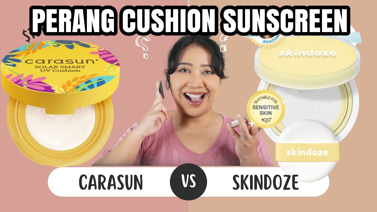 Battle Sunscreen Cushion Carasun dan Skindoze, Review 2 Produk Sunscreen Viral Terbaru!