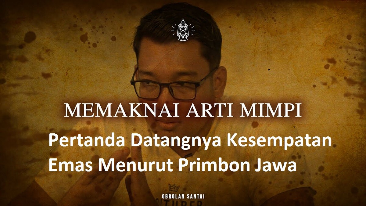 Bisa Naik Kelas! Ini 5 Arti Mimpi Pertanda Datangnya Kesempatan Emas Menurut Primbon Jawa, Pernah Memimpikanya