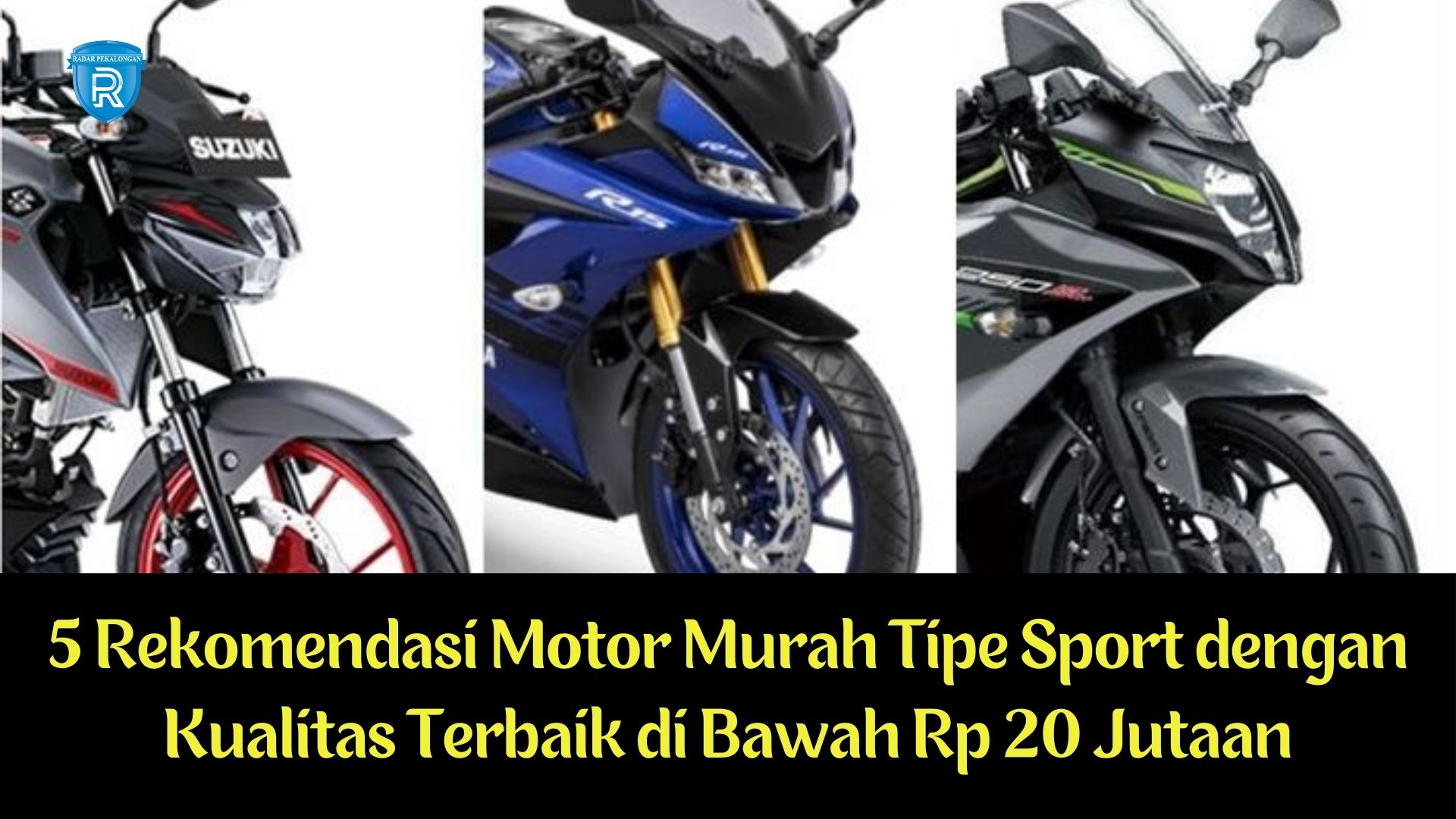 5 Rekomendasi Motor Murah Tipe Sport dengan Kualitas Terbaik dengan Harga Mulai dari Rp 20 Jutaan