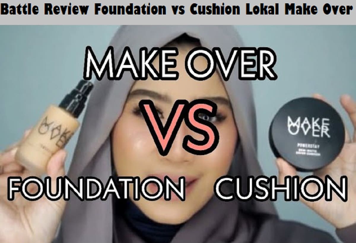 Battle Produk Make Over! Perbandingan Powerstay Demi Matte Cushion vs Weightless Liquid Foundation