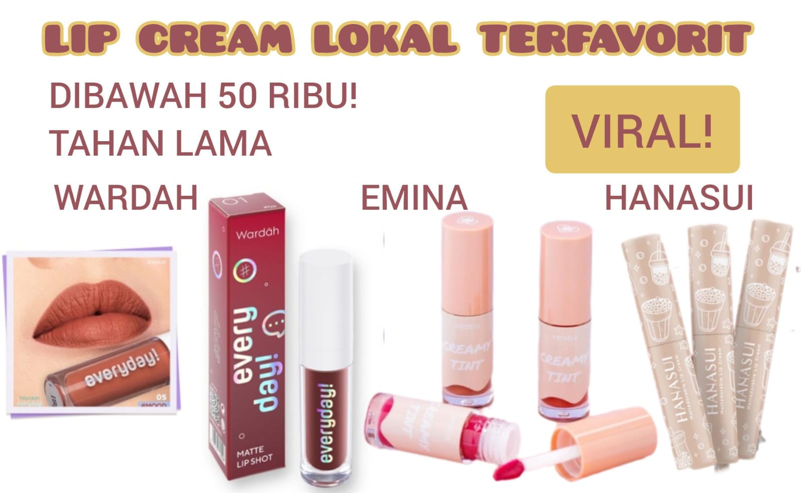 Review 3 Lip Cream Lokal Viral Terfavorit ada dari Wardah, Emina dan Hanasui, di Bawah 50 Ribu Mana Lebih Oke?