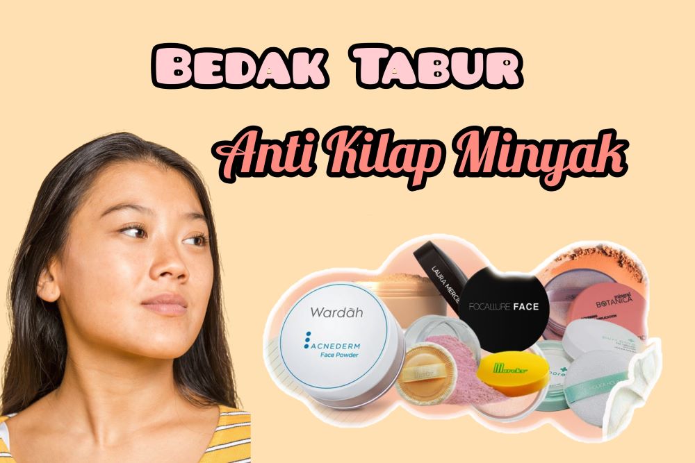 Review Bedak Tabur dengan Kontrol Minyak yang Bagus, Bikin Wajah Lebih Fresh