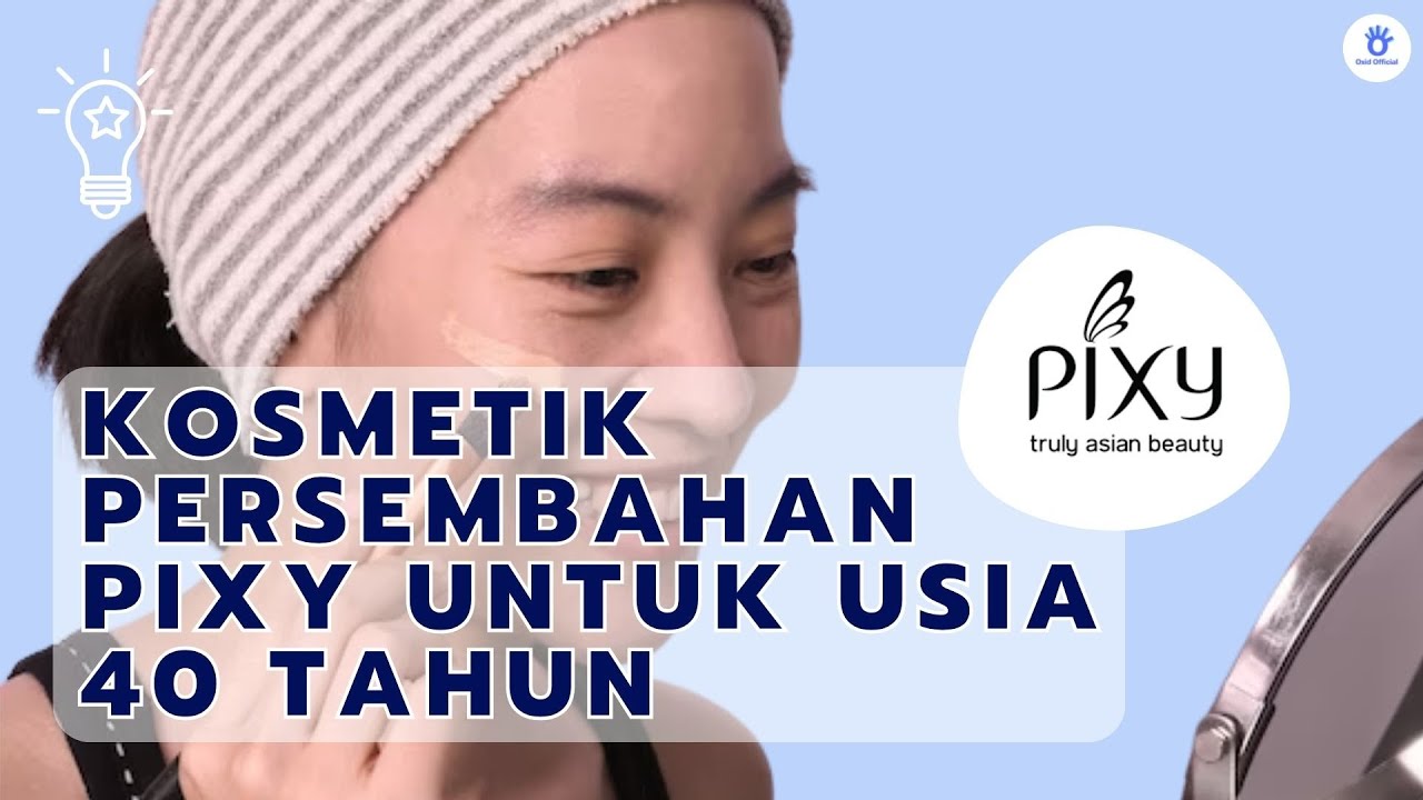 Rekomendasi Bedak dari Pixy Cosmetics untuk Usia 40, Bantu Tampil Awet Muda dan Glowing di Bawah 50 Ribu