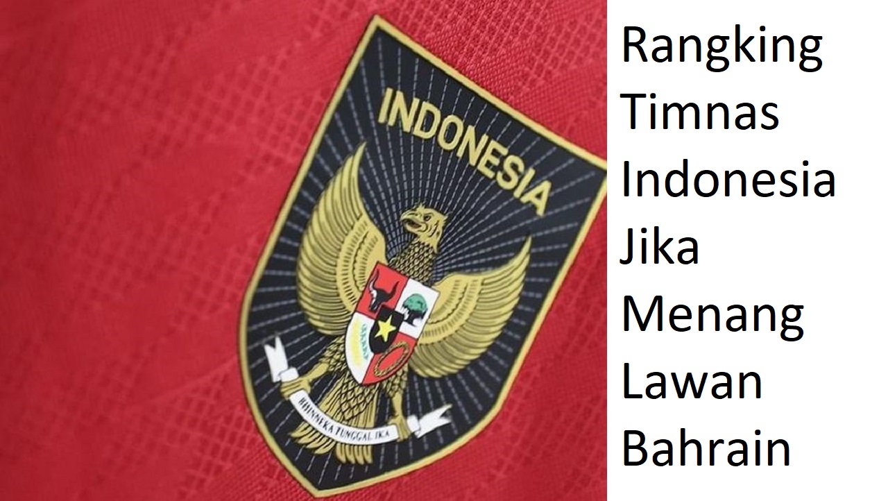 Ini Rangking Timnas Indonesia Jika Menang Lawan Bahrain di Kualifikasi Piala Dunia