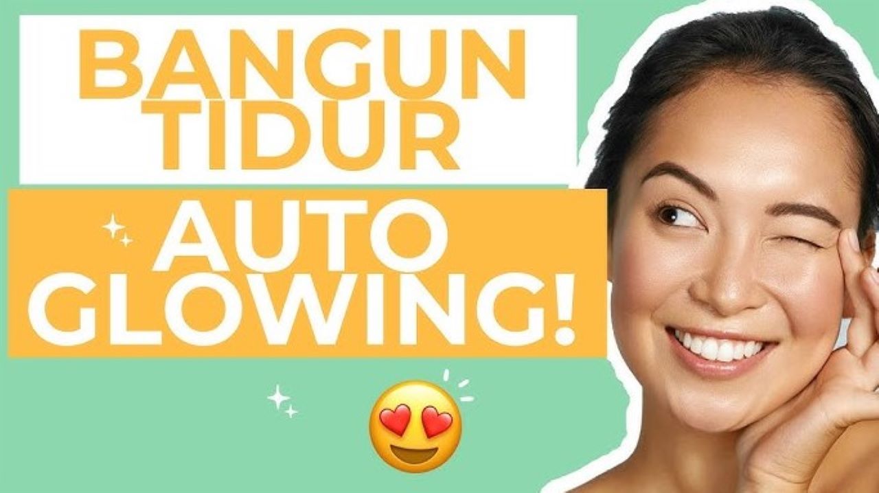 Begini 4 Cara Agar Kulit Tidak Kusam, Rahasia Wajah Cerah dan Glowing Alami