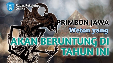 Inilah Weton yang Akan Beruntung di Tahun ini menurut Primbon Jawa, Cek Apakah Wetonmu Ada?