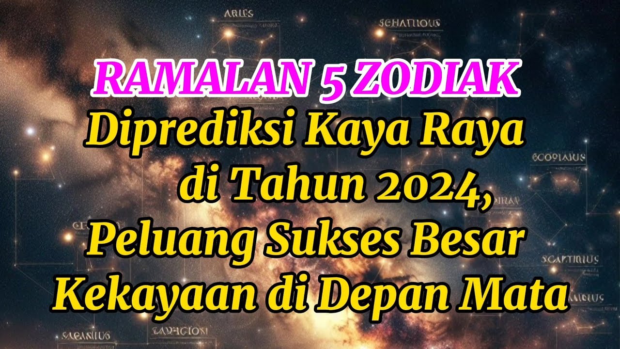 Ramalan Zodiak: Berikut 10 Zodiak yang Diprediksi Kaya Raya di Tahun 2024, Cek Sekarang, Sapa Tau Ada Zodiakmu