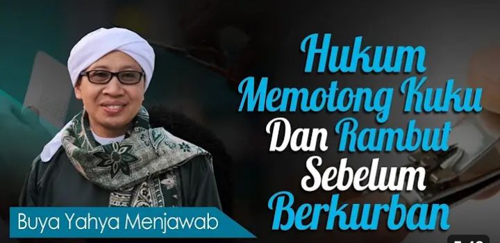 Buya Yahya Jelaskan Hukum Memotong Rambut dan Kuku Sebelum Berkurban Menurut Jumhur Ulama