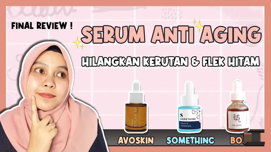 4 Rekomendasi Skincare Produk Lokal Anti Aging Terbaik, Ampuh Pudarkan Flek Hitam dan Kerutan di Wajah