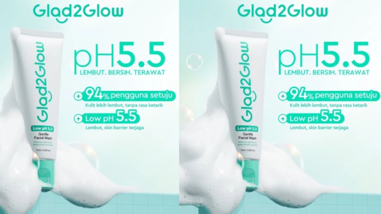 NEW LAUNCH! Review Glad2Glow Low pH 5.5 Gentle Facial Wash yang Bisa Bantu Merawat Skin Barrier