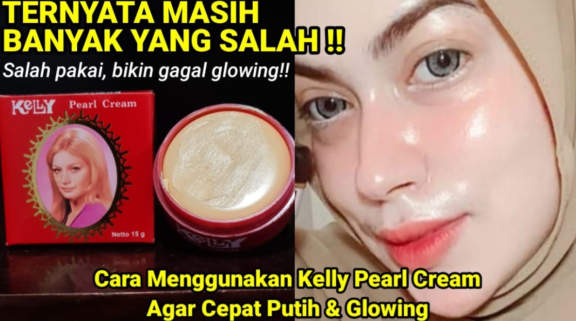 Begini, 5 Cara Menggunakan Krim Kelly Agar Cepat Putih