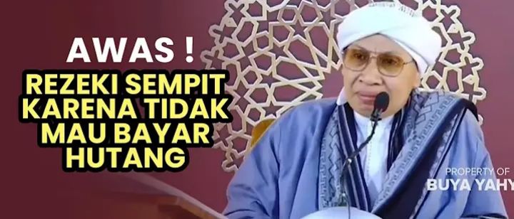 Apa Benar Penyebab Rezeki Seret karena Tidak Mau Bayar Utang? Buya Yahya Bilang Begini