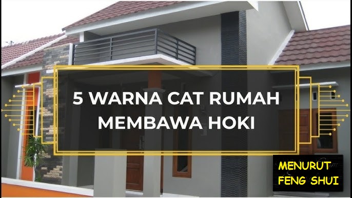 Bikin Hoki Inilah 5 Warna Cat Rumah Pembawa Keberuntungan Menurut Feng