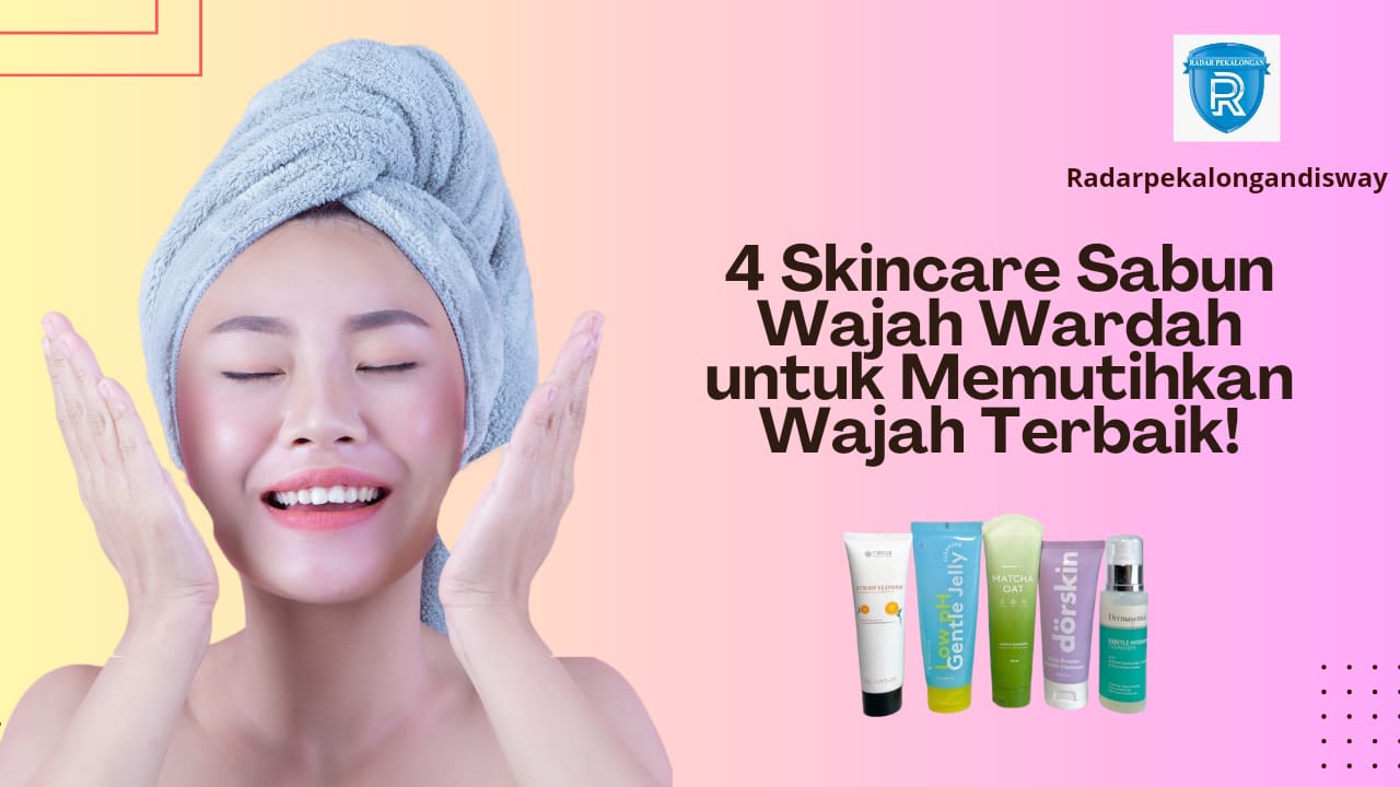 Rekomendasi Skincare Facial Wash Wardah untuk Flek Hitam 20 Ribuan, Wajah jadi Sehat dan Glowing
