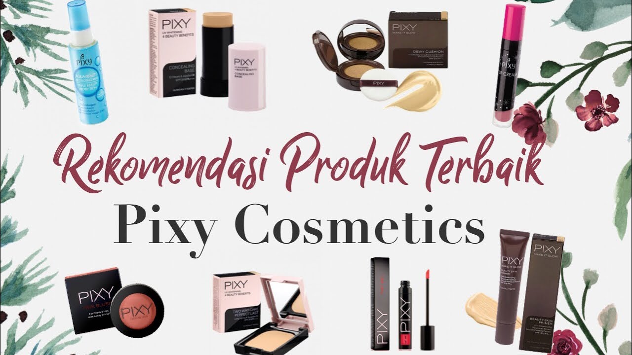 Produk Lokal Terbaik, Ini 5 Rekomendasi Produk dari Pixy Cosmetics yang Bikin Wajah Glowing dan Cerah