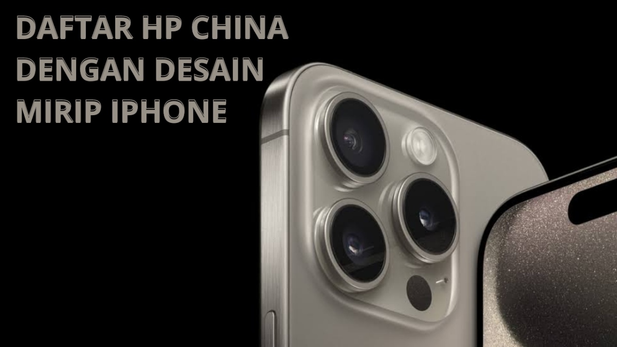 Daftar Merk HP China dengan Desain Mirip iPhone, Harganya Dijamin Nggak Bikin Kantong Jebol