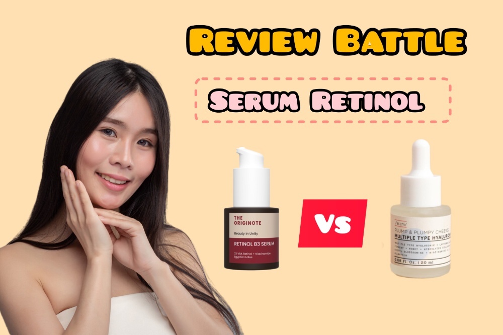 Review Battle Serum Retinol Eiem Vs The Originote untuk Pemula, Sesuaikan dengan Jenis Kulit Kamu