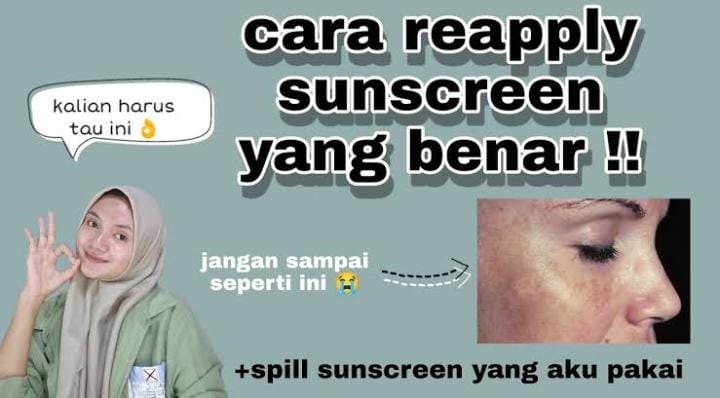 Begini 5 Cara Melakukan Reapply Sunscreen yang Benar Agar Awet Muda, Kulit Terlindungi Sepanjang Hari 