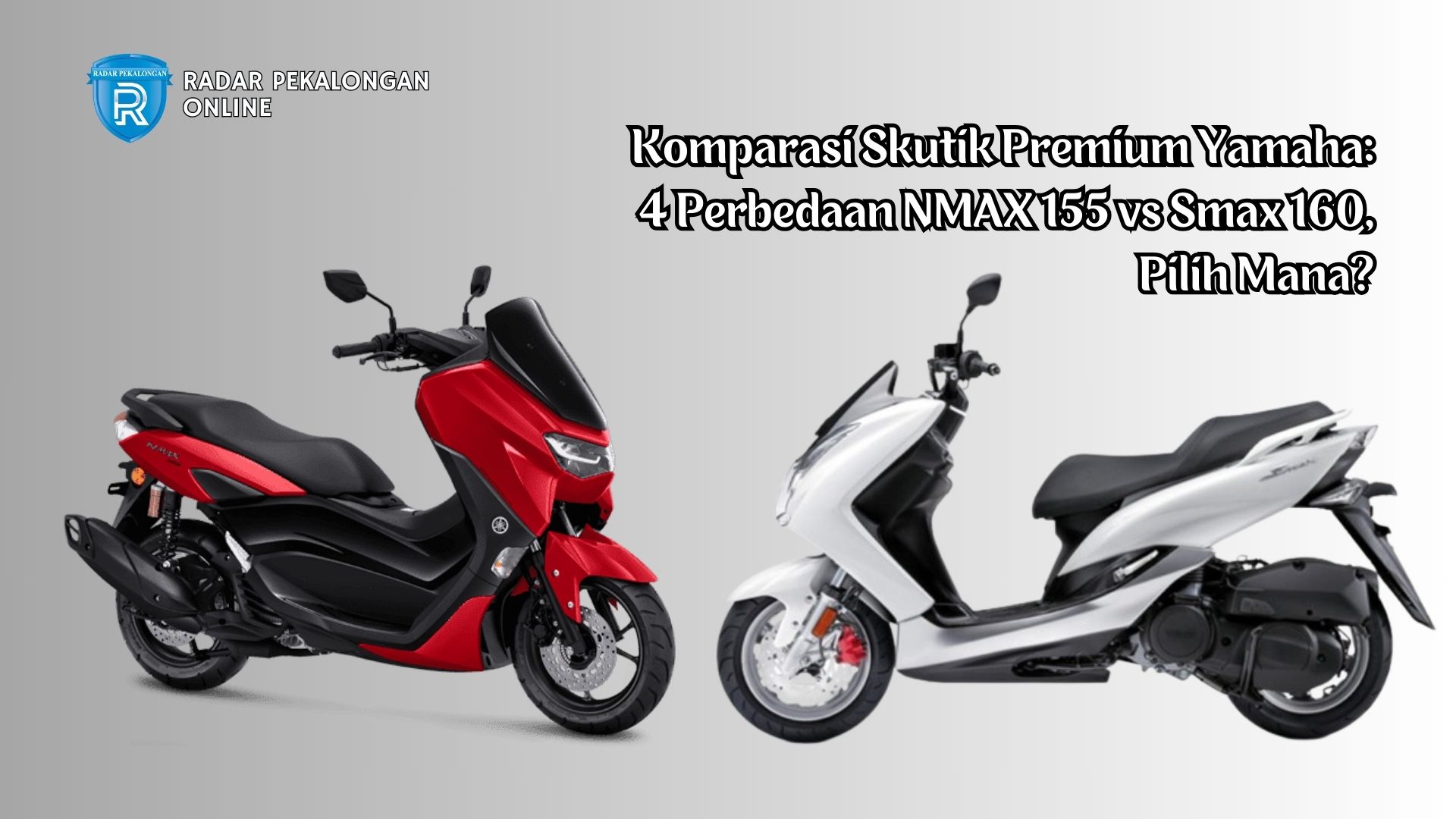 Komparasi Skutik Premium Yamaha: 5 Perbedaan NMAX 155 vs Smax 160, Pilih Mana?