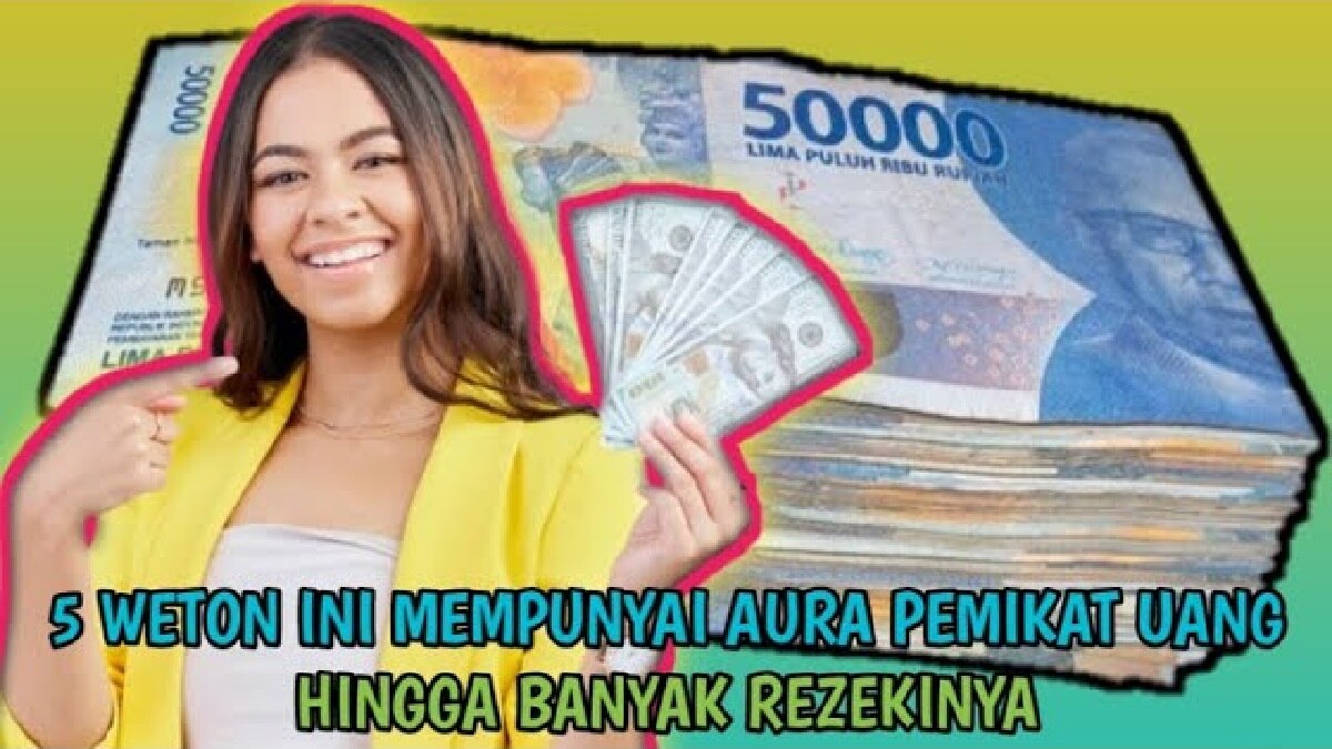 Punya Bakat Penglaris Alami! Inilah 5 Weton yang Memiliki Aura Penarik Duit Sangat Kuat di Bulan Mei 2024