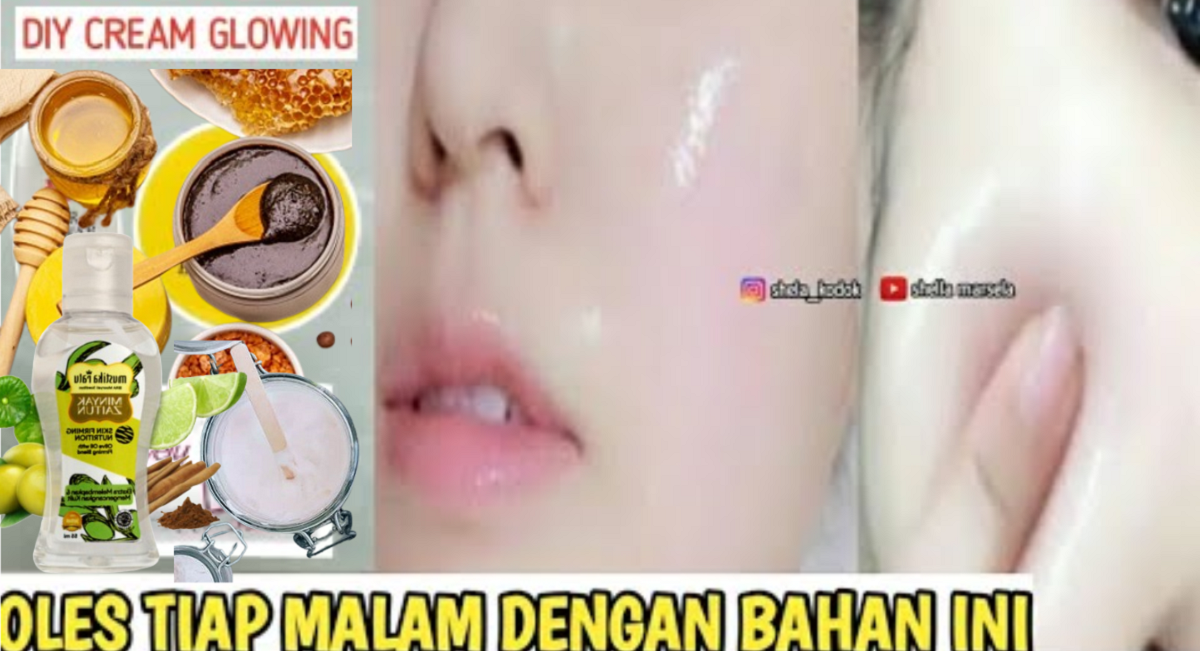 DIY Cream Pemutih Kulit Wajah dalam 1 Malam Racikan Sendiri, Pakai 5 Bahan Dapur Ini Kulit Glowing Bebas Noda