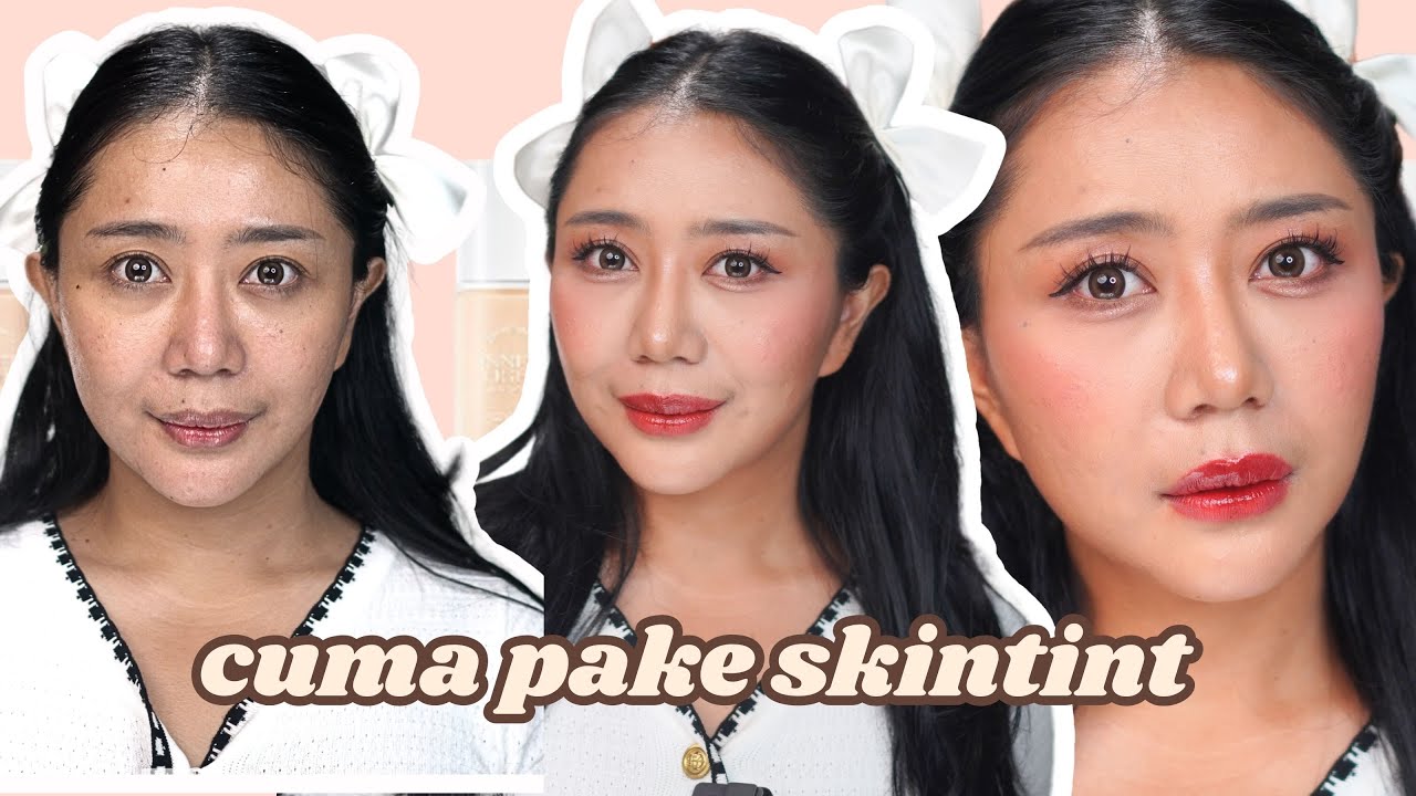 4 Rekomendasi Skin Tint yang Makin Bagus Jika Berkeringat dan Murah, Tutupi Flek Hitam dengan Sempurna!