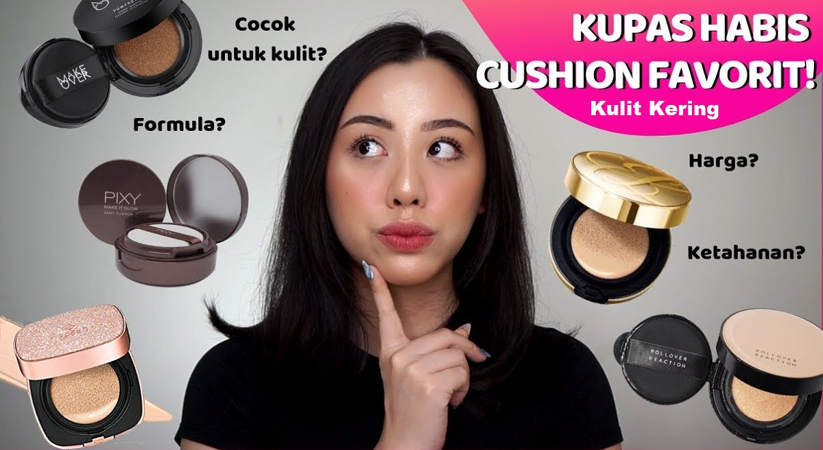 Glowing Flawless, Ini 3 Cushion yang Bagus untuk Kulit Kering, Dijamin Melembapkan dan Gak Bikin Makeup Cakey