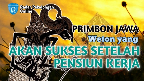 Inilah Weton yang Akan Sukses Setelah Pensiun Kerja menurut Primbon Jawa, Apakah Kamu Akan Jaya Saat Tua?