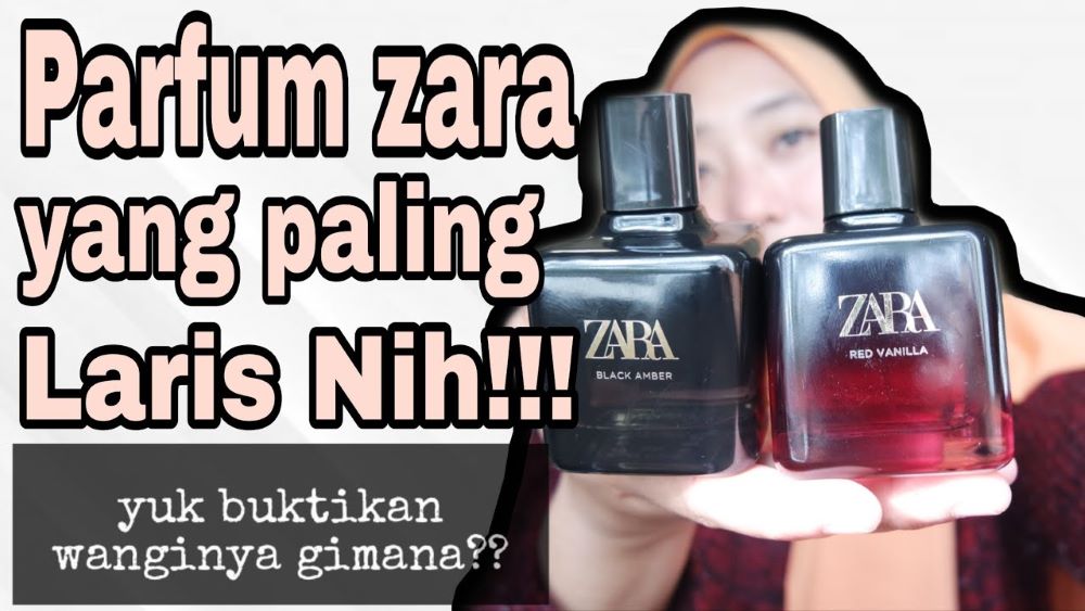 7 Rekomendasi Parfum Zara Terbaik untuk Wanita yang Aromanya Mewah, Bikin Wangi dan Tahan Hingga Seharian