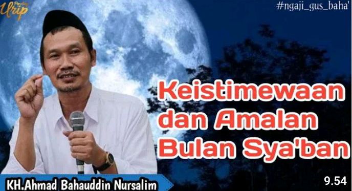 Anjurkan Perbanyak Amalan di Bulan Sya'ban, Begini Penjelasan Gus Baha Istimewanya Bulan Sya'ban