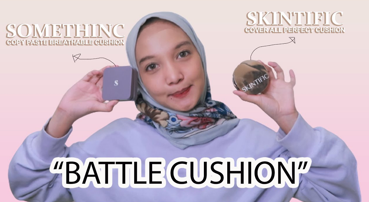 Battle Review Cushion Somethinc Hooman Breathable vs Skintific All Perfect Cushion Mana yang Bisa Menutup Noda